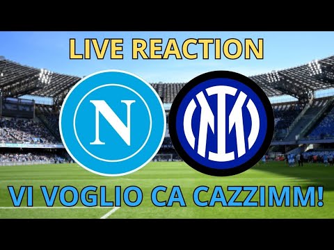 ESIGO PIÙ DIGNITÀ! NAPOLI - INTER // LIVE REACTION POTENTE, SPERANZOSA E ANSIOSA