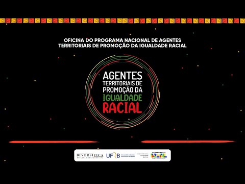 PROGRAMA NACIONAL DE AGENTES TERRITORIAIS DE PROMOÇÃO DAIGUALDADE RACIAL