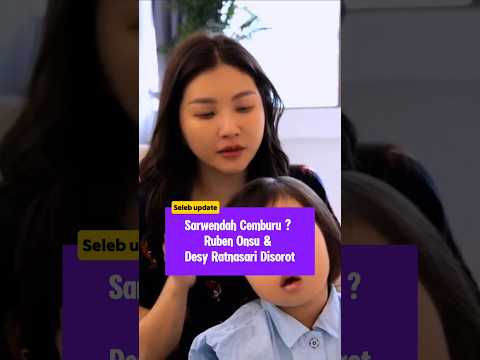 Sarwendah Cemburu ? Ruben Onsu dan Desy Ratnasari Disorot ! #shorts #artis