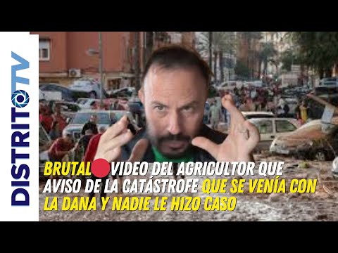 BRUTAL🔴VIDEO DEL AGRICULTOR QUE AVISÓ DE LA CATÁSTROFE QUE SE VENÍA CON LA DANA Y NADIE LE HIZO CASO