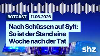 Nach Schüssen auf Sylt: So ist der Stand eine Woche nach der Tat