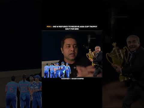 Akash Chopra <strong>On</strong> IND W Refused To Receive <strong>Asia</strong> Cup Trophy ❤... #shorts #cricket