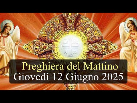 Preghiera del Mattino GIOVEDI 12 GIUGNO 2025 ❤️ Lodi Mattutine Giovedì X Settimana T.O.