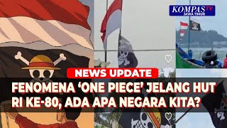 [Full] Pengamat, Drone Emprit, & DPR Soal Bendera One Piece Jelang HUT RI, Pemerintah 'Paranoid'?
