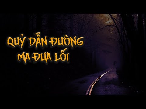 Hiện tượng ‘quỷ dẫn đường, ma đưa lối’ - Sự thật là gì ?