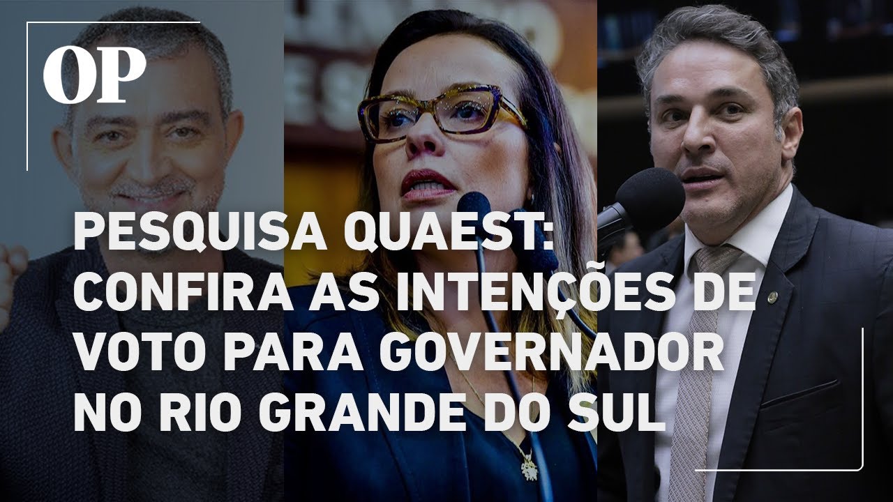Pesquisa Quaest Veja intenções de votos para governador no Rio Grande do Sul