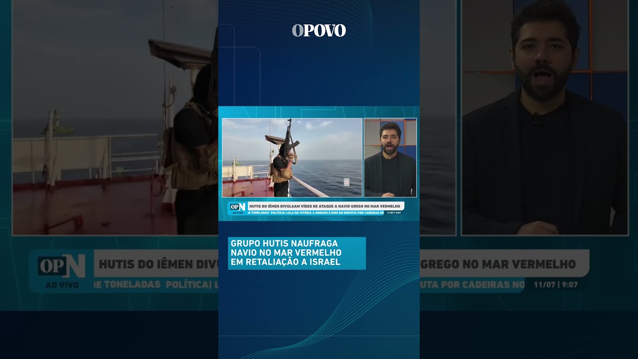 Grupo Hutis ataca e naufraga navio no Mar Vermelho em retaliação a Israel veja vídeo | O POVO News