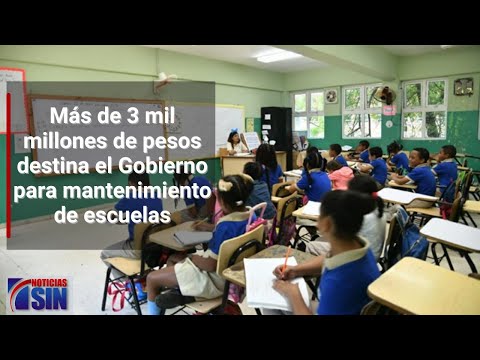 Gobierno transfiere más de tres mil millones de pesos para mantenimiento de escuelas