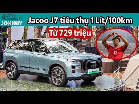 Jaecoo J7 tiêu thụ chỉ 1L/100 km, giá cao nhất 999 triệu đấu Mazda CX-5, Xuân Son được tặng xe này