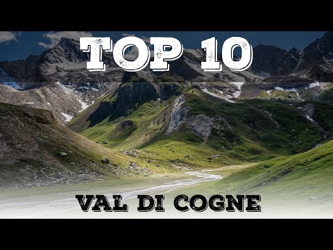 Top 10 cosa vedere in Val di Cogne