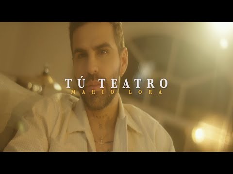Mario Lora - Tu Teatro  [Video Oficial 2025]