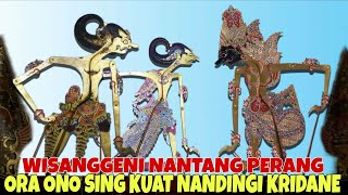 SPESIAL WISANGGENI NANTANG PERANG ORA ONO SING KUAT NANDINGI KRIDANE KI DALANG SENO NUGROHO