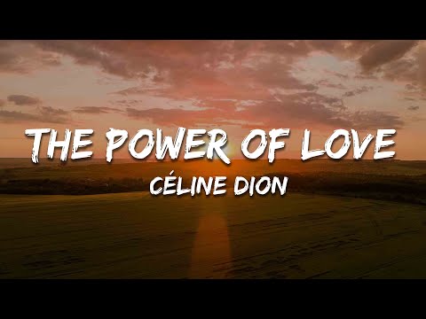 Céline Dion - The Power Of Love (Lyrics)