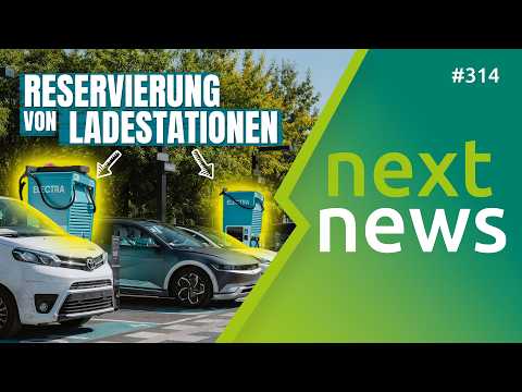 nextnews: neue E-Auto-Förderung (fast) beschlossen, Wo laden E-Auto-Flotten? Ladestation reservieren