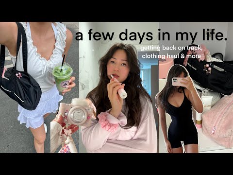 a few days in my life | getting back on track, summer clothing haul