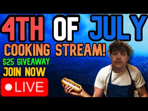 🔴LIVE COOKING STREAM🔴HAPPY 4TH OF JULY!🔴$25 STAR CITIZEN GIFTCARD GIVEAWAY!🔴LETS MAKE HOT DOGS!🔴