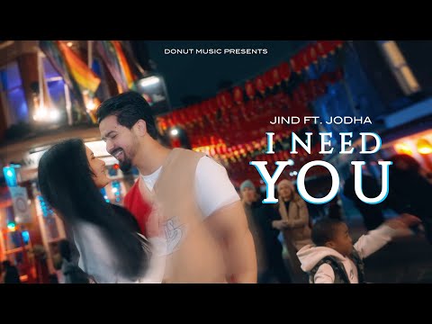 I Need You (Official Video) | Jind ft. Jodha l Shera Dhaliwal l Jagga Dhaliwal l #punjabisong