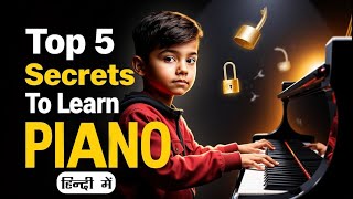 🎹 "Top 5 Piano Secrets 🎯 Jo Koi Nahin Batata | Learn Piano Smarter & Faster!"