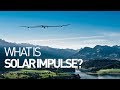 Solar Impulse: The First Solar Flight Around the World