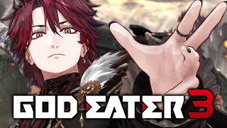 【GOD EATER 3】FINALLY PLAYING THIS MASTERPIECE!