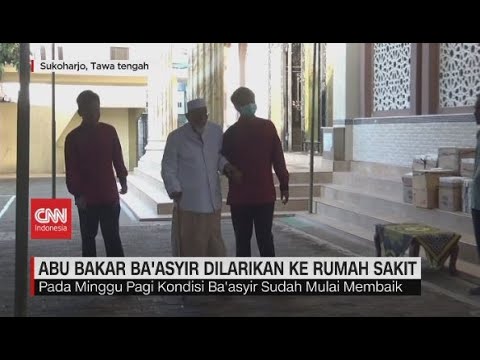 Abu Bakar Ba'asyir Dilarikan Ke Rumah Sakit