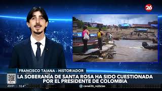 🇵🇪🇨🇴 SANTA ROSA, controversia diplomática entre PERÚ y COLOMBIA | El informe de Francisco Taiana