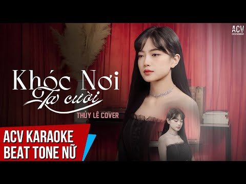 KARAOKE | KHÓC NƠI TA CƯỜI – ĐINH TÙNG HUY | THỦY LÊ COVER | Beat Tone Nữ