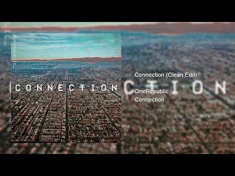 OneRepublic - Connection (Clean Edit)