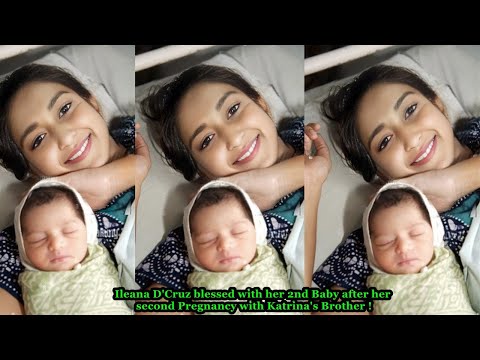 Ileana D'Cruz blessed with her 2nd Baby after her second Pregnancy with Katrina's Brother !