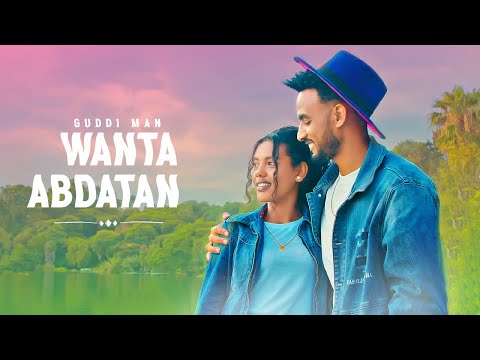 Guddi Man - Wanta Abdatan - New Ethiopian Oromo Music 2024 (Official Video)