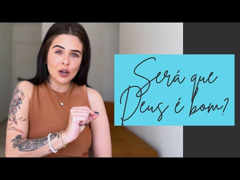 Se Deus é bom, porque existe tanto sofrimento?