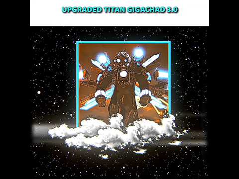 Upgraded Titan Gigachad 3.0...🗿🔥 || #edit #skibiditoilet