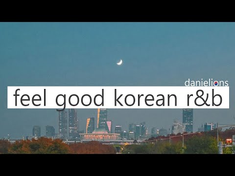 ♫ feel good korean (underground) r&amp;b playlist vol.6  ; 느낌있는 (언더) 알앤비 [20 songs]