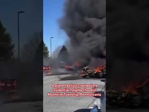 A plane has just crashed in a residential neighborhood in Manheim Township, Pennsylvania