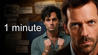 How Long Would It Take Dr. House To Catch Joe Goldberg?