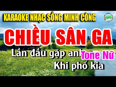Chiều Sân Ga Karaoke Bolero Tone Nữ Cực Hay Và Dễ Hát – Nhạc Sống Minh Công