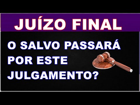 Quem estarão no juízo final? Como será este julgamento? O que diz a bíblia?