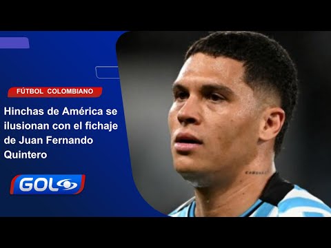 Hinchas del América anhelan la llegada de Juan Fernando Quintero