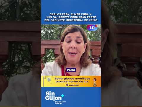 CARLOS ESPÁ, ELMER CUBA Y LUIS GALARRETA INTEGRAN GABINETE MINISTERIAL DE KEIKO | SIN GUION #shorts