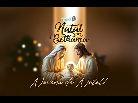 2° Dia da Novena de Natal da Comunidade Bethânia