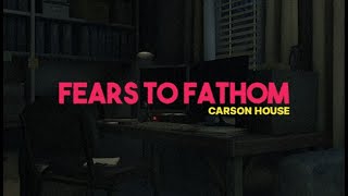 FEARS TO FATHOM EP.3//CARSONS HOUSE WAS NOT FUN
