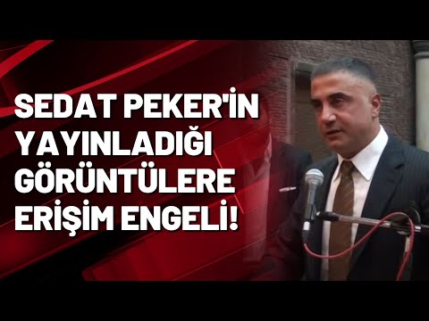 Sedat Peker'in yayınladığı o görüntülere erişim engeli