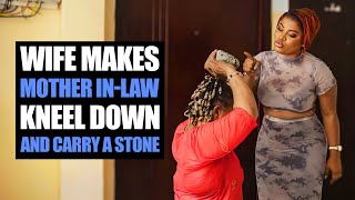 Wife Makes Mother In-law Kneel Down And Carry A Stone | Mocistudios 