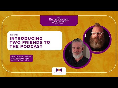 EP003: Introducing Two Friends to the Podcast | The Divine Council Worldview Podcast