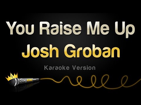 Josh Groban – You Raise Me Up (Karaoke Version)