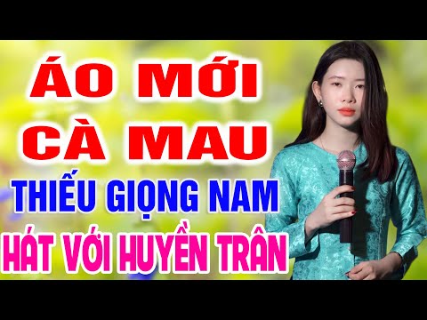 Karaoke Áo Mới Cà Mau ➤ Song Ca Cùng  Huyền Trân ➤ Karaoke Thiếu Giọng Nam