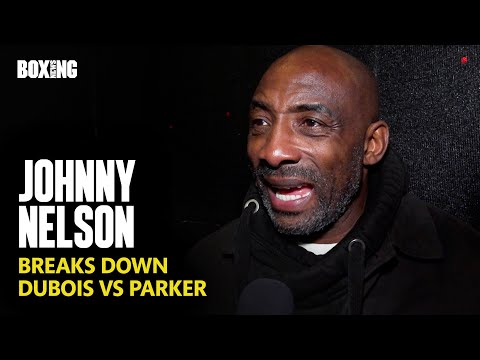 Johnny Nelson Breaks Down Dubois-Parker