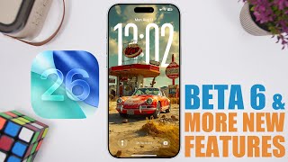iOS 26 Beta 6 Release & More iOS 26 New Features !