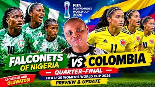 Falconets of Nigeria vs Colombia 👉QUARTER - FIFA U-20 WOMEN'S WORLD CUP 2026-PREVIEW & UPDATE #viral