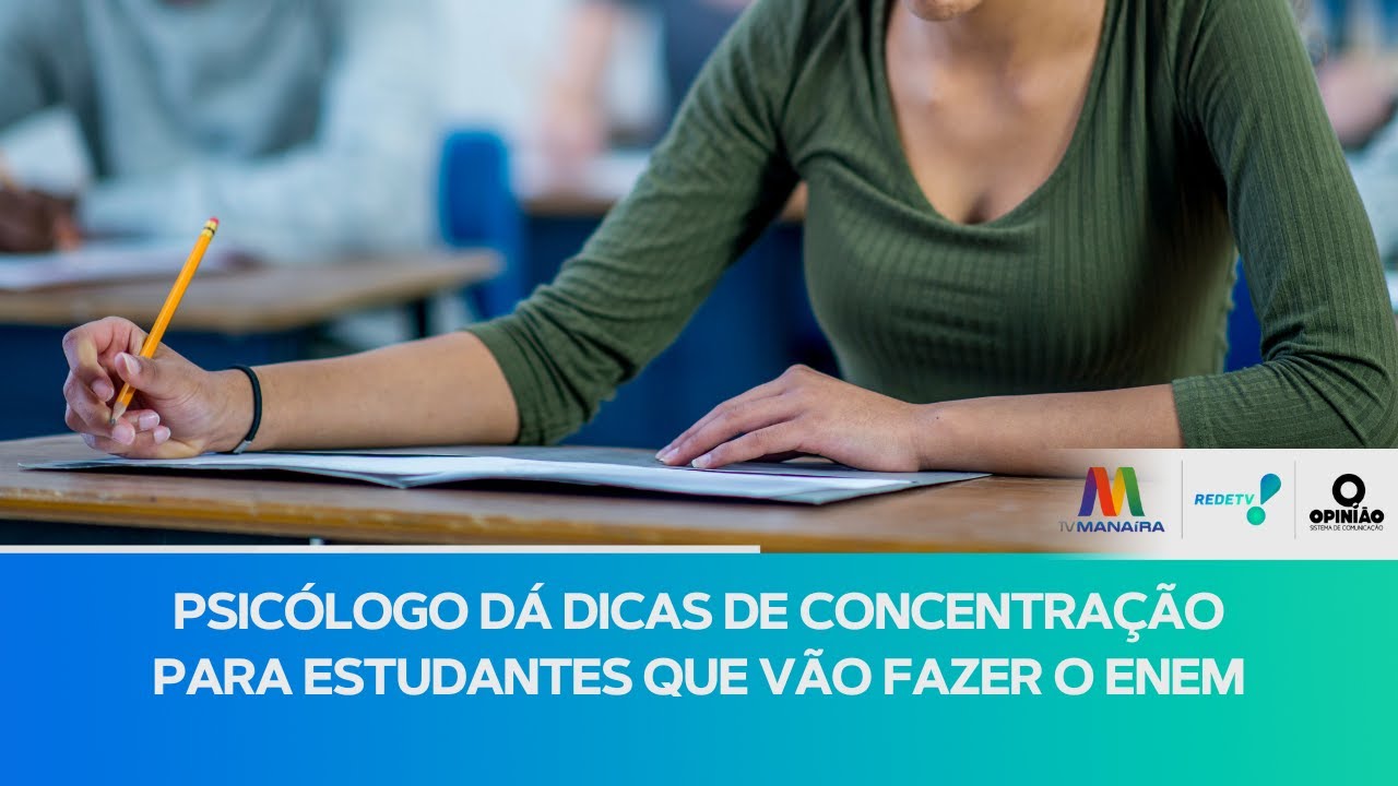 Psicólogo dá dicas de concentração para estudantes que vão fazer o ENEM